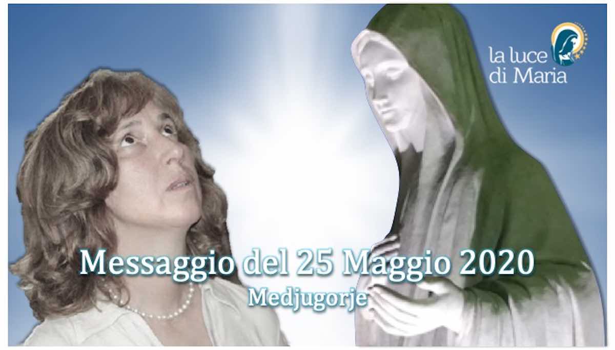 Medjugorje Messaggio 25 Maggio 2020