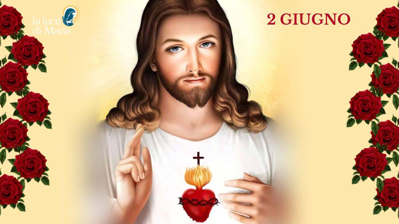 Cuore Sacro di Gesù 2 giugno