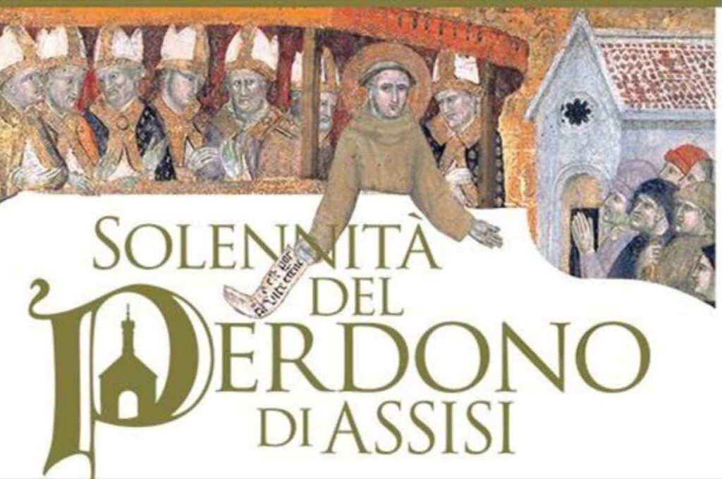 Il Perdono Di Assisi | Cosa Succede Di Tanto Importante L’1 E Il 2 Agosto?